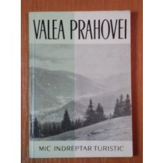 VALEA PRAHOVEI, MIC INDREPTAR TURISTIC