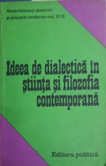 IDEEA DE DIALECTICA IN STIINTA SI FILOSOFIA CONTEMPORANA-AL. VALENTIN, STELIAN POPESCU-238526