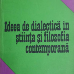 IDEEA DE DIALECTICA IN STIINTA SI FILOSOFIA CONTEMPORANA-AL. VALENTIN, STELIAN POPESCU