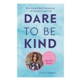 Dare to Be Kind