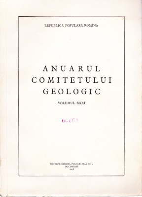 AS - ANUARUL COMITETULUI GEOLOGIC VOLUMUL XXXI foto