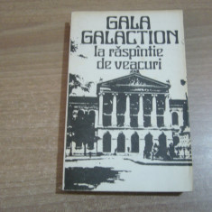 Gala Galaction - La raspantie de veacuri