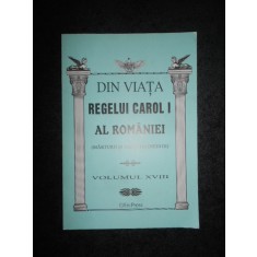 MEMORIILE REGELUI CAROL I AL ROMANIEI volumul XVIII