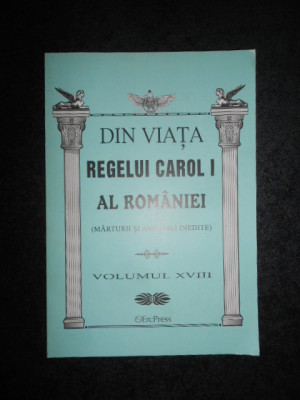 MEMORIILE REGELUI CAROL I AL ROMANIEI volumul XVIII foto