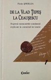 De la Vlad Tepes la Ceausescu. Expresii memorabile romanesti explicate in contextul lor istoric - Florin Sperlea