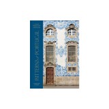 Patterns of Portugal: A Journey Through Colors, History, Tiles, and Architecture