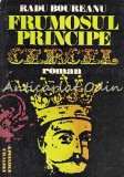 Frumosul Principe Cercel - Radu Boureanu, Roman, Editura Eminescu, Bucuresti 1978, 485 pagini