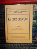 G. GLOTZ - LA CITE GRECQUE / CETATEA GREACA , PARIS , 1928