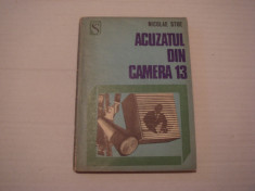 Acuzatul din camera 13 - Nicolae Stoe Editura Dacia 1975 foto