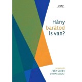 H&aacute;ny bar&aacute;tod is van? - Pl&eacute;h Csaba