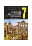 Elemente de limbă latină și de cultură romanică. Manual clasa a VII-a - Paperback brosat - Marcela Grațianu, Alexandru Pop - Aramis