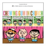 Chewing Gum in Church