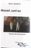 Mozart, Sunt Eu - Max Geneve, 2021