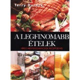 A legfinomabb &eacute;telek - H&iacute;res mesterszak&aacute;csok receptjeivel - Terry Durack