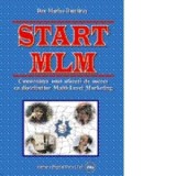 Start MLM - Construirea unei afaceri de succes in Multi-Level Marketing - Dan Marius Dumitras