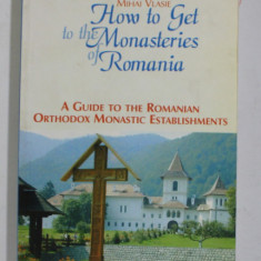 HOW TO GET TO THE MONASTERIES OF ROMANIA by MIHAI VLASIE , 2003