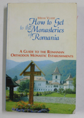 HOW TO GET TO THE MONASTERIES OF ROMANIA by MIHAI VLASIE , 2003 foto