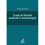 Tratat de bioetica medicala si stomatologica - Sorin Hostiuc