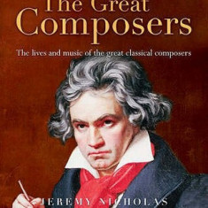 The Great Composers by Jeremy Nicholas