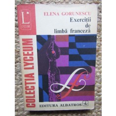 EXERCITII DE LIMBA FRANCEZA-ELENA GORUNESCU