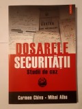 Carmen Chivu; Mihail Albu - Dosarele Securității: studii de caz (2007)
