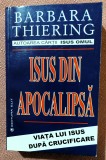 Isus din Apocalipsa. Viata lui Isus dupa crucificare. Editura Elit, 2003 - Barbara Thiering
