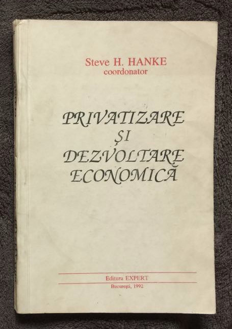 Privatizare si dezvoltare economica / coord. Steve H. Hanke