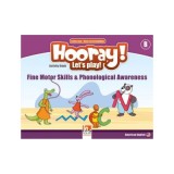 HOORAY! LET'S PLAY! Level B Fine Motor Skills &amp;amp; Phonological Awareness Activity Book