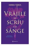 Vrăjile se scriu cu s&acirc;nge, Emma Torzs, Carte Fictiune Fantasy, Paperback