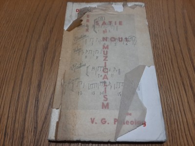 DESPRE ERIK SATIE SI NOUL MUZICALISM - V. G. Paleolog - 1945, 68 p.;ex. B32/ 48 foto