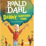 Danny, campionul lumii (format mare) - Roald Dahl, Adrian Otoiu