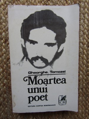 Moartea unui poet - Gheorghe Tomozei foto