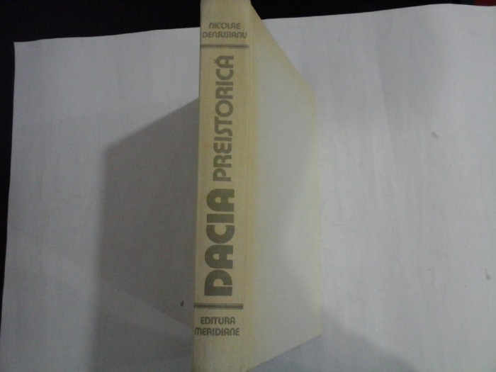 DACIA PREISTORICA - NICOLAE DENSUSIANU - editia 1986