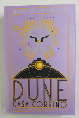 DUNE - CASA CORRINO , PRELUDIUL DUNEI - CARTEA A III -A de BRIAN HERBERT si KEVIN J. ANDERSON , 2021 foto