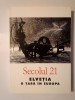 Secolul 21 nr. 5-10/ 2004: Elveția, o țară &icirc;n Europa