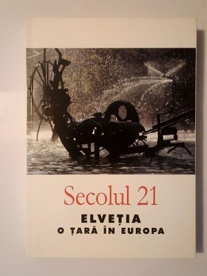 Secolul 21 nr. 5-10/ 2004: Elveția, o țară &amp;icirc;n Europa foto