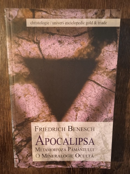 APOCALIPSA-METAMORFOZA PAMANTULUI- O MINERALOGIE OCULTA- F. BENESCH