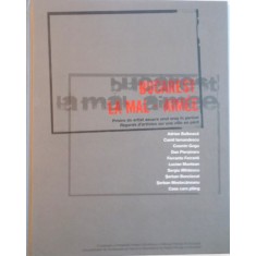 BUCAREST, LA MAL - AIMEE, PRIVIRE DE ARTIST ASUPRA UNUI ORAS IN PERICOL, ADRIAN BULBOACA, DAN PIERSINARU, LUCIAN MUNTEAN, 2009