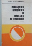 Cunoastere, intretinerea si repararea automobilului - Gh. Fratila, St. Samoila