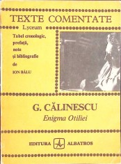 ENIGMA OTILIEI. TEXTE COMENTATE-GEORGE CALINESCU-214658
