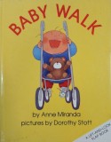 Baby Walk. A Lift-and-Look Flap Book - Carte interactivă pentru bebeluși, Autor Anne Miranda