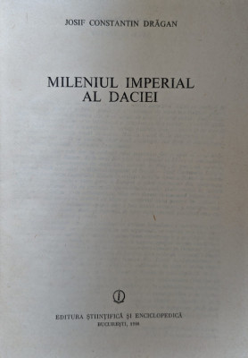 Mileniul Imperial Al Daciei - Josif Constantin Dragan ,559221 foto