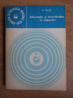 Aurel Millea - Informatie si incertitudine in masurari foto