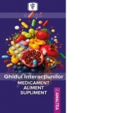 Ghidul interactiunilor medicament - aliment - supliment (GIMAS) - Mircea Cinteza, Simona Negres