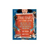 The Bard and the Book: How the First Folio Saved the Plays of William Shakespeare from Oblivion