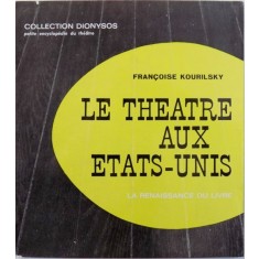 LE THEATRE AUX ETATS - UNIS par FRANCOISE KOURILSKY , 1967