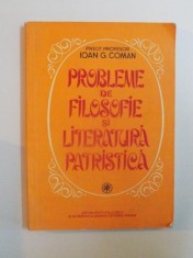 PROBLEME DE FILOSOFIE SI LITERATURA PATRISTICA de IOAN G. COMAN , 1995 , PREZINTA HAL DE APA foto