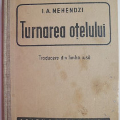 Turnarea otelului - I. A. Nehendzi