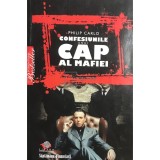 Philip Carlo - Confesiunile unui cap al mafiei (Editia: 2008)
