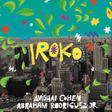 Iroko | Avishai Cohen, Abraham Rodriguez Jr., Naive